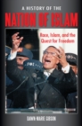 Image for A history of the Nation of Islam: race, Islam, and the quest for freedom
