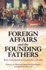 Image for Foreign affairs and the founding fathers  : from confederation to constitution, 1776-1787