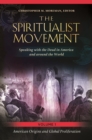 Image for The spiritualist movement: speaking with the dead in America and around the world