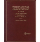 Image for International Organizations in Their Legal Setting