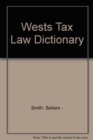 Image for Wests Tax Law Dictionary