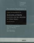 Image for Cases and Materials on Legislation, Statutes and the Creation of Public Policy