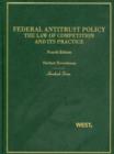 Image for Federal Antitrust Policy, the Law of Competition and its Practice
