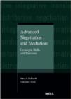 Image for Advanced negotiation and mediation  : concepts, skills, and exercises