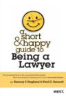 Image for A Short &amp; Happy Guide to Being a Lawyer