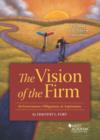 Image for The vision of the firm  : its governance, obligations, and aspirations