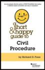 Image for A Short and Happy Guide to Civil Procedure