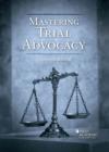 Image for Mastering Trial Advocacy