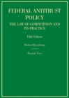 Image for Federal Antitrust Policy, The Law of Competition and Its Practice