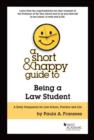 Image for A Short &amp; Happy Guide to Being a Law Student