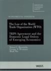 Image for The Law of the World Trade Organization (WTO) Supplemental Addendum on the Trips Agreement and the Domestic Legal Orders of Emerging Economies