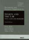 Image for Sports and the Law : Text, Cases and Problems, Documentary and Statutory Supplement