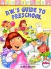 Image for D.W.&#39;S Guide To Preschool