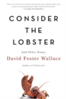 Image for Consider the Lobster : And Other Essays