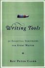 Image for Writing tools  : 50 essential strategies for every writer