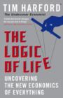 Image for The logic of life  : the hidden economics of everything