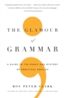Image for The glamour of grammar  : a guide to the magic and mystery of practical English