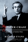 Image for My Paper Chase : True Stories of Vanished Times