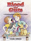 Image for Blood and Guts : A Working Guide to Your Own Insides