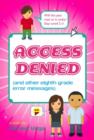 Image for Access denied  : (and other eighth grade error messages)