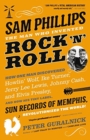 Image for Sam Phillips: The Man Who Invented Rock &#39;n&#39; Roll