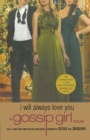 Image for Gossip Girl: I Will Always Love You : A Gossip Girl Novel