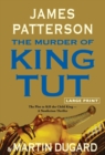 Image for The Murder of King Tut : The Plot to Kill the Child King - A Nonfiction Thriller