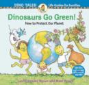 Image for Dinosaurs go green!  : a guide to protecting our planet