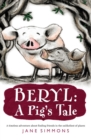 Image for Beryl: A Pig&#39;s Tale