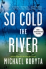 Image for So Cold the River