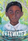 Image for Freewater (Newbery &amp; Coretta Scott King Award Winner)