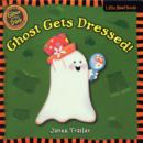 Image for Ghost gets dressed!  : a little boo book