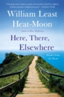 Image for Here, there, elsewhere  : stories from the road