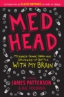 Image for Med Head : My Knock-down, Drag-out, Drugged-up Battle with My Brain