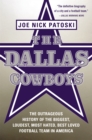Image for The Dallas Cowboys  : the outrageous history of the biggest, loudest, most hated, best loved football team in America