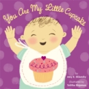 Image for You Are My Little Cupcake
