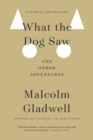 Image for What the Dog Saw : And Other Adventures