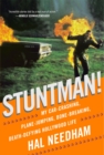 Image for Stuntman!  : my car-crashing, plane-jumping, bone-breaking, death-defying Hollywood life