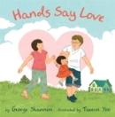 Image for Hands say love