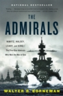 Image for The admirals  : Nimitz, Halsey, Leahy, and King - the five-star admirals who won the war at sea