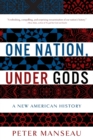 Image for One nation, under gods  : a new American history