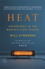 Image for Heat  : adventures in the world&#39;s fiery places