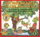 Image for Dinosaurs Alive and Well! : A Guide to Good Health