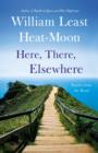 Image for Here, there, elsewhere  : stories from the road