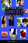 Image for Can true love survive high school?