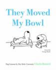 Image for They Moved My Bowl