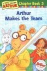 Image for Arthur Makes the Team : A Marc Brown Arthur Chapter Book 3