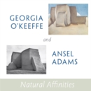 Image for Georgia O&#39;keeffe And Ansel Adams: Natural Affinities
