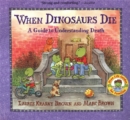 Image for When dinosaurs die  : a guide to understanding death