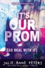 Image for It&#39;s our prom (so deal with it)